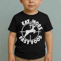 Deer Hunting Eat More Fast Food Funny Tee For Hunters Toddler T-Shirt