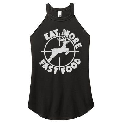 Deer Hunting Eat More Fast Food Funny Tee For Hunters Women's Perfect Tri Rocker Tank