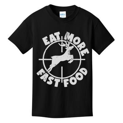 Deer Hunting Eat More Fast Food Funny Tee For Hunters Kids T-Shirt