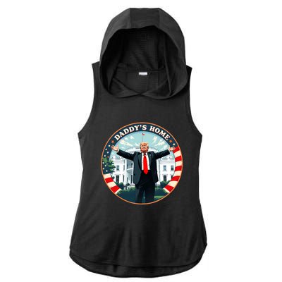 Daddys Home Funny Donald Trump White House 2024 President 47 Sweatshirt Ladies PosiCharge Tri-Blend Wicking Draft Hoodie Tank