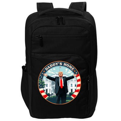 Daddys Home Funny Donald Trump White House 2024 President 47 Sweatshirt Impact Tech Backpack