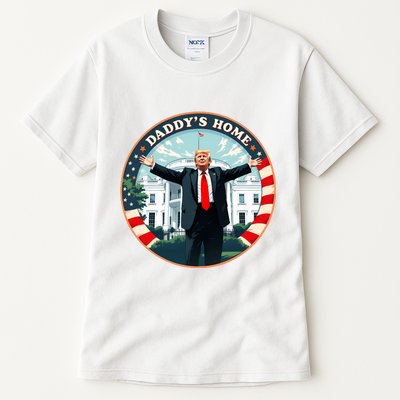 Daddys Home Funny Donald Trump White House 2024 President 47 Sweatshirt Tall T-Shirt