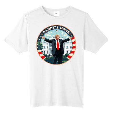 Daddys Home Funny Donald Trump White House 2024 President 47 Sweatshirt Tall Fusion ChromaSoft Performance T-Shirt