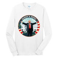 Daddys Home Funny Donald Trump White House 2024 President 47 Sweatshirt Tall Long Sleeve T-Shirt