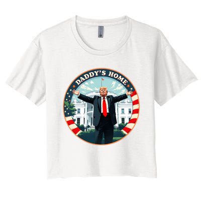 Daddys Home Funny Donald Trump White House 2024 President 47 Sweatshirt Women's Crop Top Tee