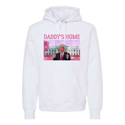 DaddyS Home Funny Pink Trump White House 2024 Premium Hoodie