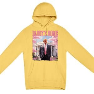 Daddys Home Funny Trump Daddys Coming Home 2024 Maga 2024 Premium Pullover Hoodie