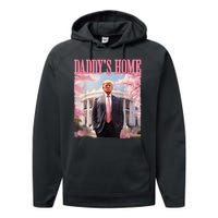 Daddys Home Funny Trump Daddys Coming Home 2024 Maga 2024 Performance Fleece Hoodie