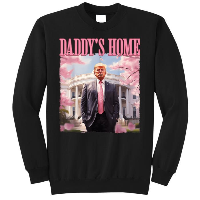 Daddys Home Funny Trump Daddys Coming Home 2024 Maga 2024 Sweatshirt