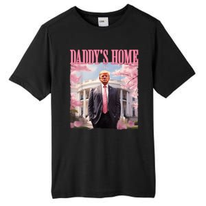 Daddys Home Funny Trump Daddys Coming Home 2024 Maga 2024 Tall Fusion ChromaSoft Performance T-Shirt