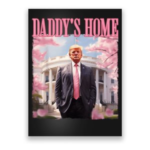 Daddys Home Funny Trump Daddys Coming Home 2024 Maga 2024 Poster