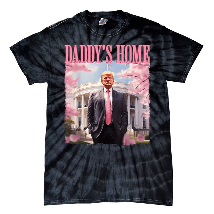 Daddys Home Funny Trump Daddys Coming Home 2024 Maga 2024 Tie-Dye T-Shirt