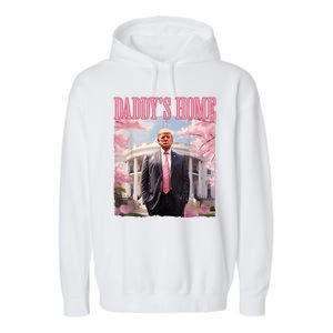 Daddys Home Funny Trump Daddys Coming Home 2024 Maga 2024 Garment-Dyed Fleece Hoodie