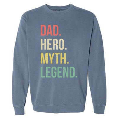 Dad Hero Funny Father Legendary Daddy Dad Joke Lover Gift Garment-Dyed Sweatshirt