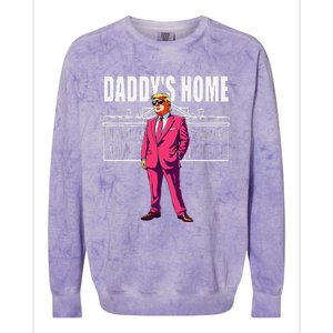 DaddyS Home  Funny Saying DaddyS Home Colorblast Crewneck Sweatshirt