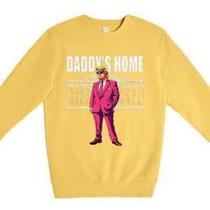 DaddyS Home  Funny Saying DaddyS Home Premium Crewneck Sweatshirt