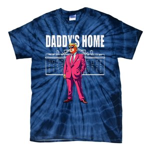 DaddyS Home  Funny Saying DaddyS Home Tie-Dye T-Shirt