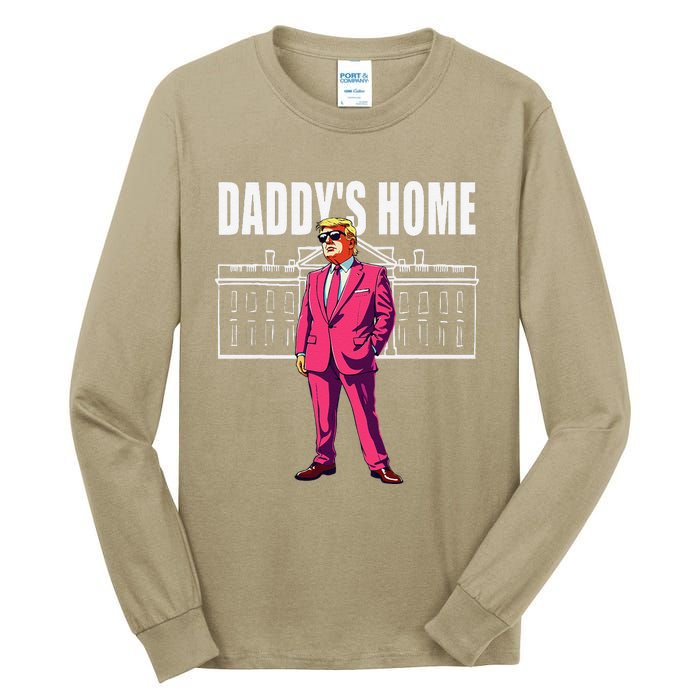 DaddyS Home  Funny Saying DaddyS Home Tall Long Sleeve T-Shirt