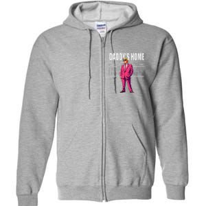 DaddyS Home  Funny Saying DaddyS Home Full Zip Hoodie