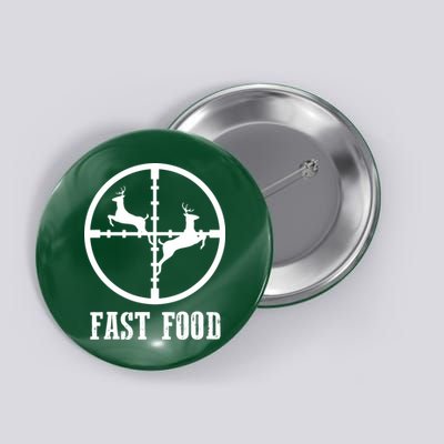 Deer Hunting Funny Hunter Fast Food Gift Button