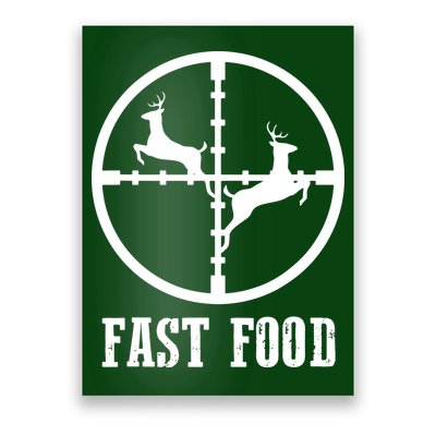 Deer Hunting Funny Hunter Fast Food Gift Poster