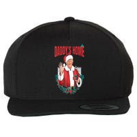 DaddyS Home Funny Santa Trump Christmas 2024 New President Wool Snapback Cap