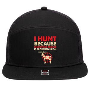 Deer Hunting Funny Slogan Quote Hunter Fathers Gift Idea Gift 7 Panel Mesh Trucker Snapback Hat