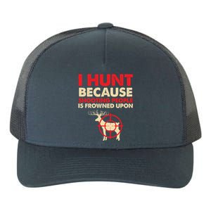 Deer Hunting Funny Slogan Quote Hunter Fathers Gift Idea Gift Yupoong Adult 5-Panel Trucker Hat