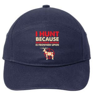 Deer Hunting Funny Slogan Quote Hunter Fathers Gift Idea Gift 7-Panel Snapback Hat