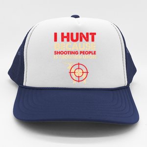 Deer Hunting Funny Slogan Quote Hunter Fathers Gift Idea Gift Trucker Hat