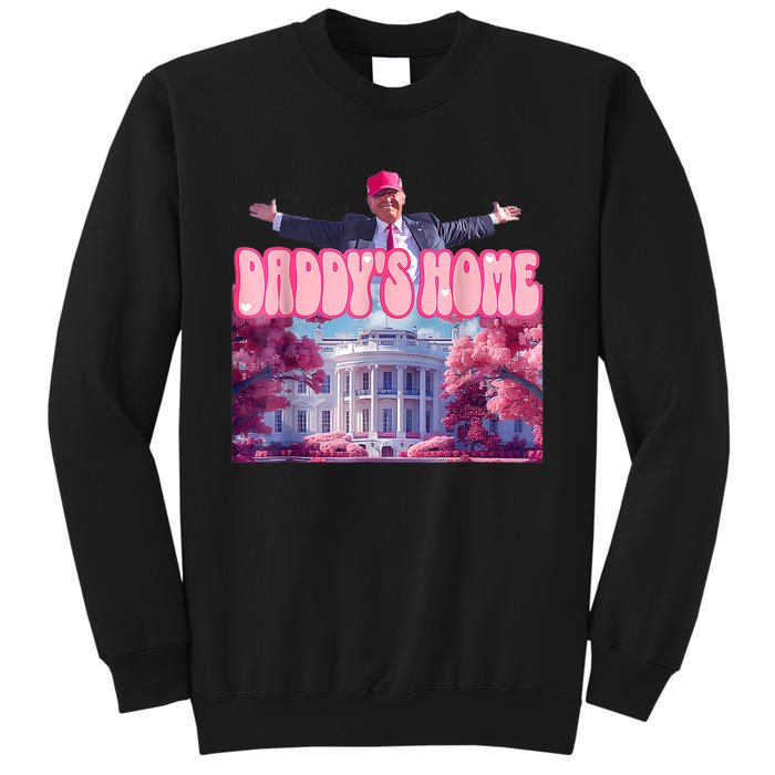 Daddys Home Funny Trump Daddys Coming Home 2024 Sweatshirt