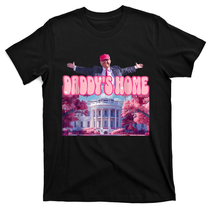 Daddys Home Funny Trump Daddys Coming Home 2024 T-Shirt