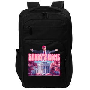 Daddys Home Funny Trump Daddys Coming Home 2024 Impact Tech Backpack