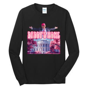 Daddys Home Funny Trump Daddys Coming Home 2024 Tall Long Sleeve T-Shirt