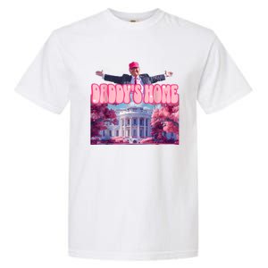 Daddys Home Funny Trump Daddys Coming Home 2024 Garment-Dyed Heavyweight T-Shirt