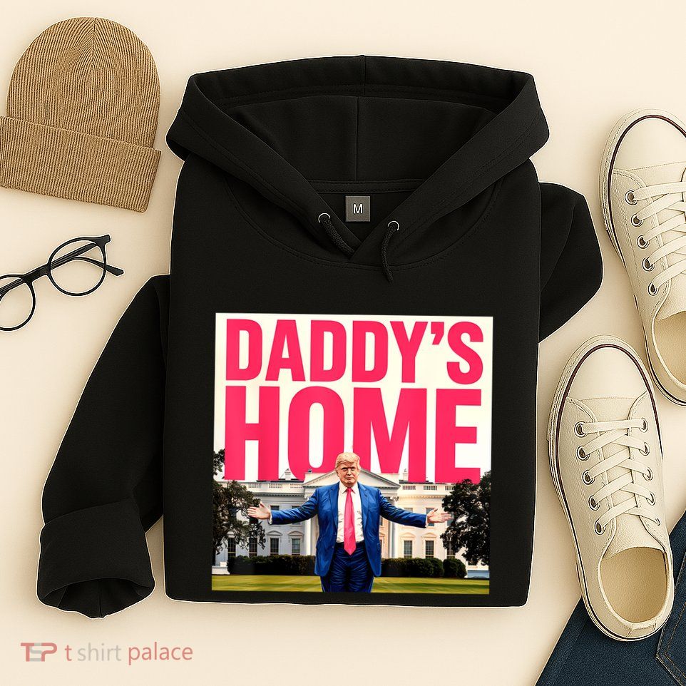 DaddyS Home Funny Trending Hoodie