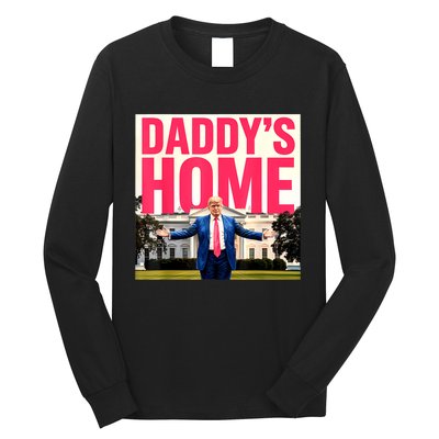 DaddyS Home Funny Trending Long Sleeve Shirt