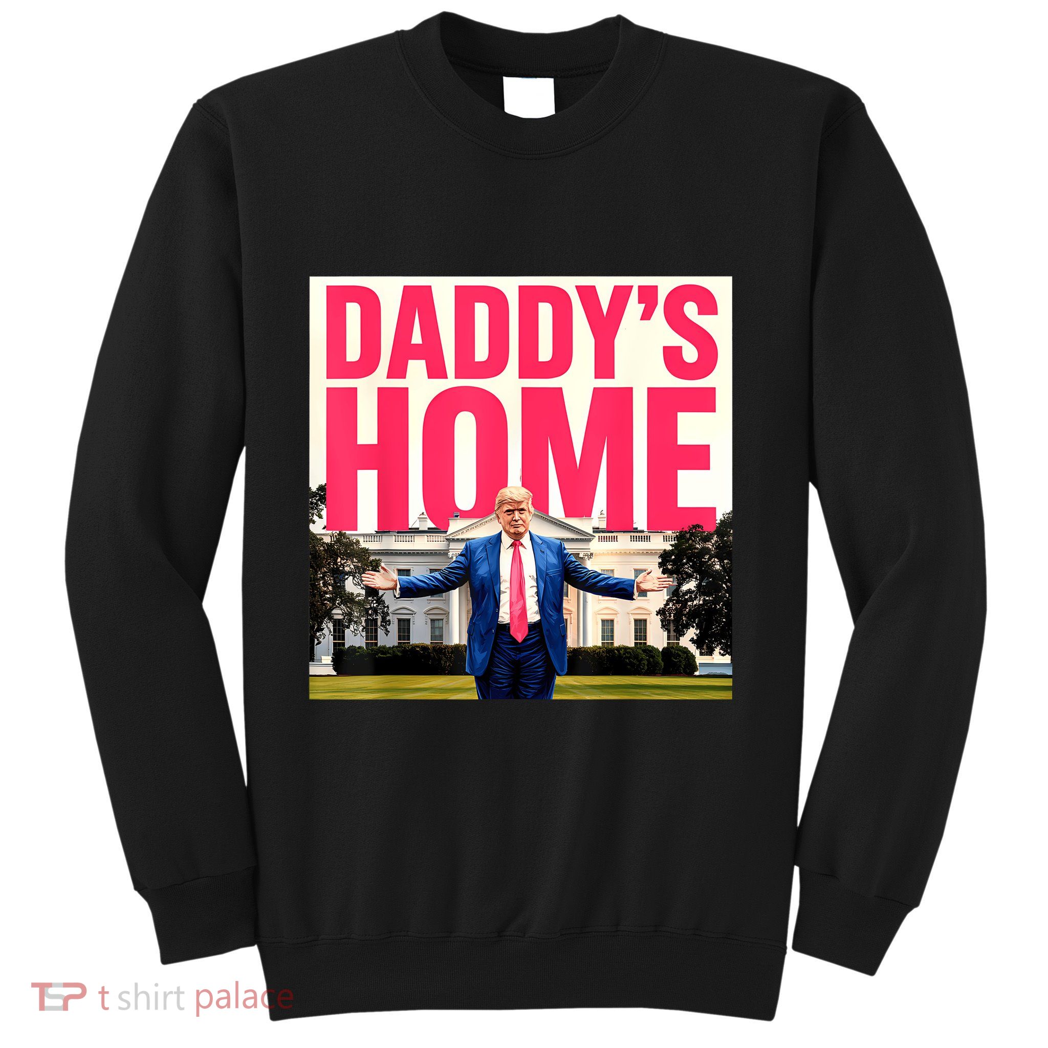 DaddyS Home Funny Trending Sweatshirt