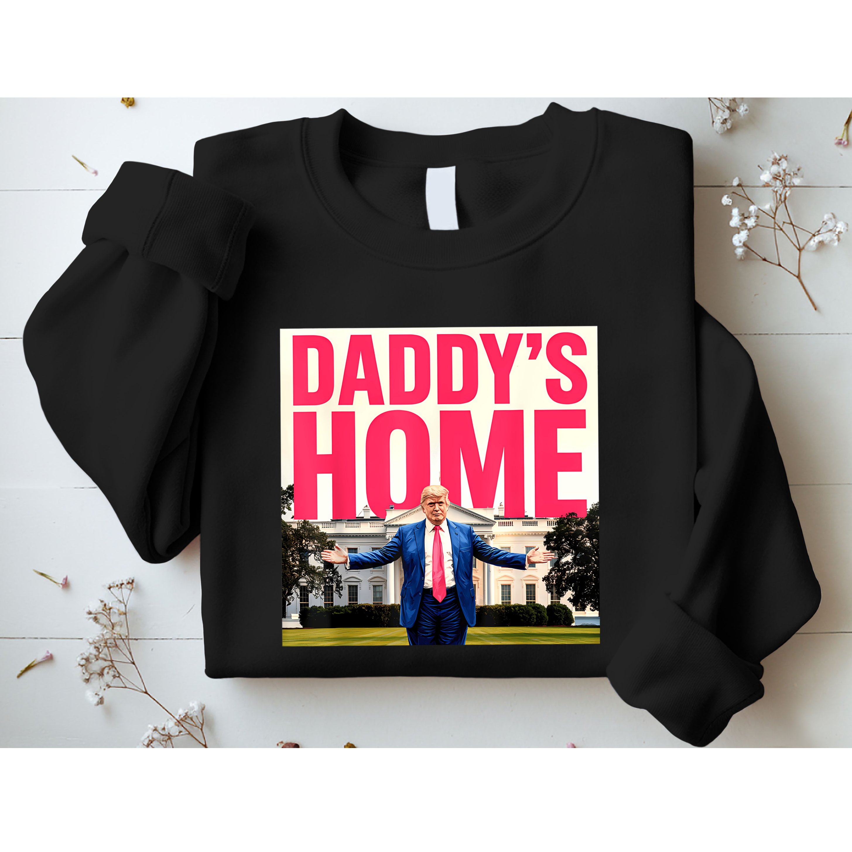 DaddyS Home Funny Trending Sweatshirt