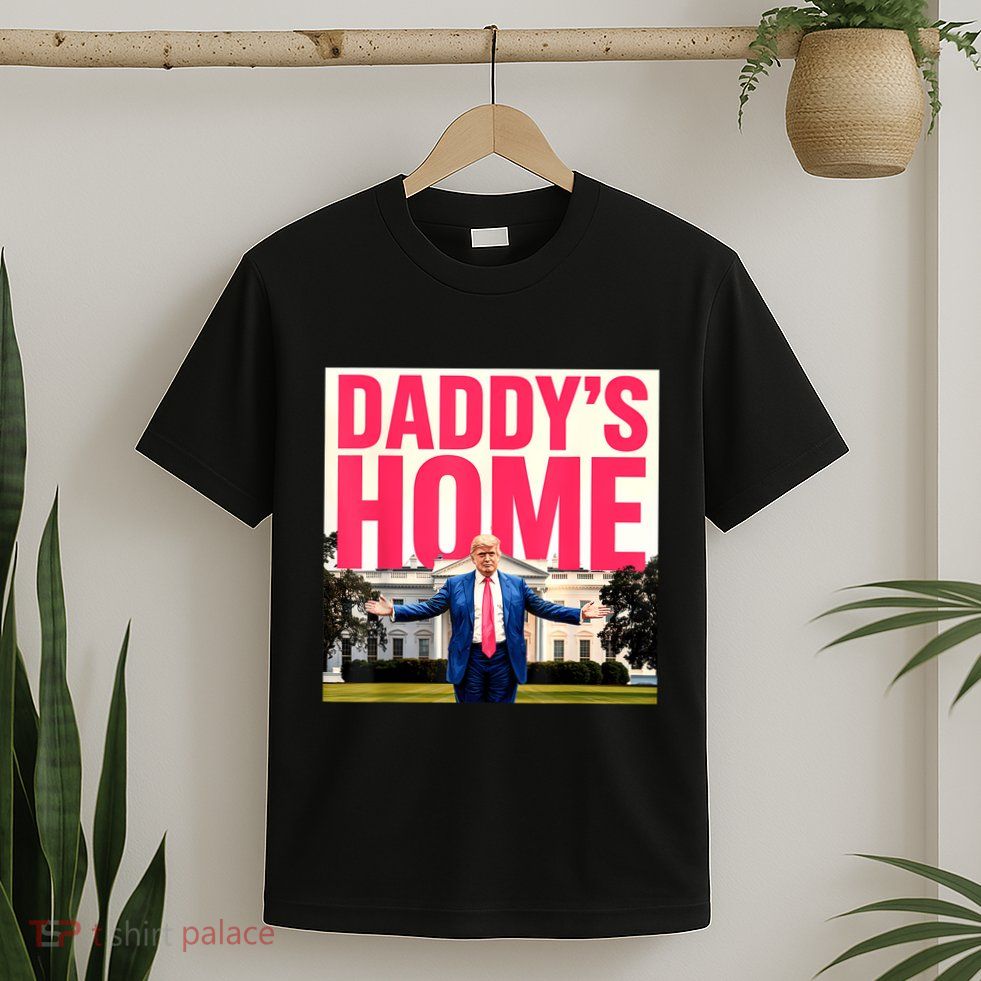 DaddyS Home Funny Trending T-Shirt