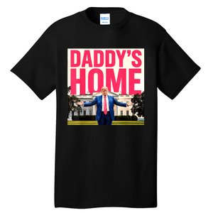 DaddyS Home Funny Trending Tall T-Shirt