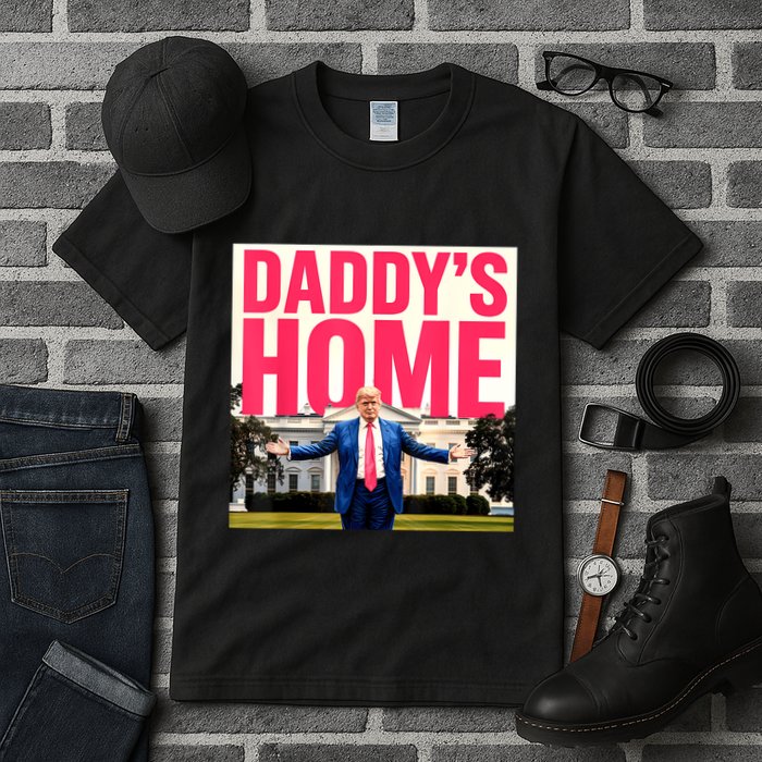 DaddyS Home Funny Trending Tall T-Shirt