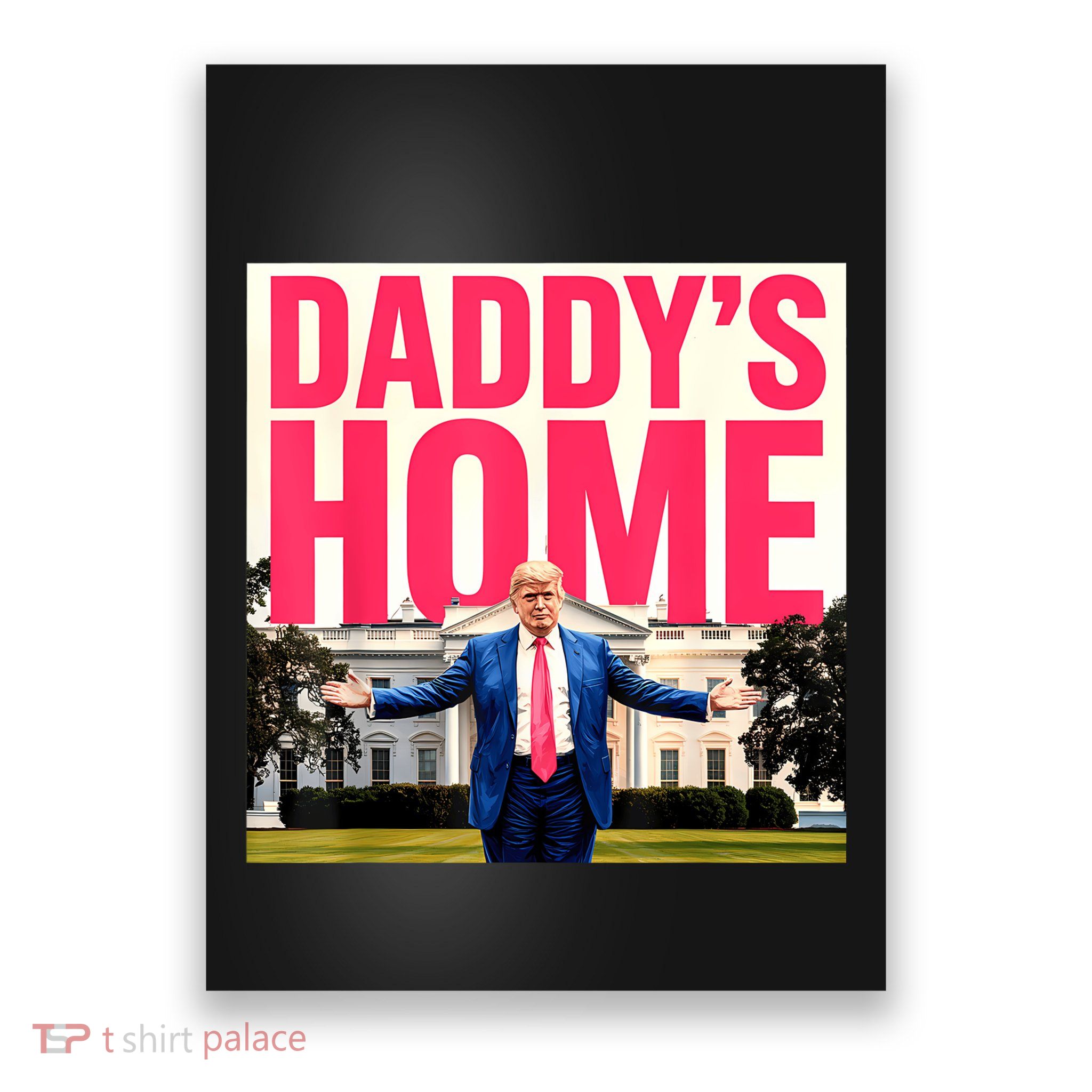 DaddyS Home Funny Trending Poster
