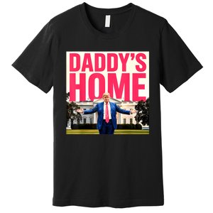 DaddyS Home Funny Trending Premium T-Shirt