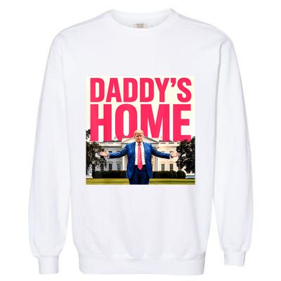 DaddyS Home Funny Trending Garment-Dyed Sweatshirt