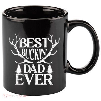 Deer Hunting Fathers Day Best Buckin Dad Ever Gift 11oz C Handle Ceramic Mug