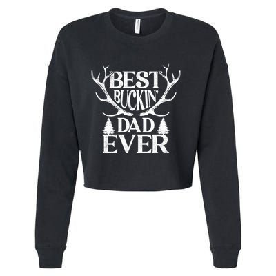 Deer Hunting Fathers Day Best Buckin Dad Ever Gift Cropped Pullover Crew