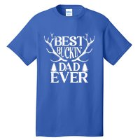 Deer Hunting Fathers Day Best Buckin Dad Ever Gift Tall T-Shirt