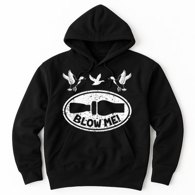 Duck Hunting Funny Blow Me Duck Call Hunter Hoodie