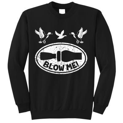 Duck Hunting Funny Blow Me Duck Call Hunter Sweatshirt